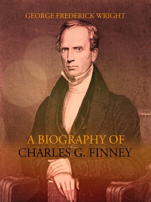 cover image of A Biography of Charles G. Finney